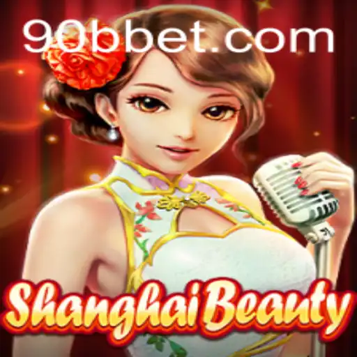 Descubra as Emoções e Estratégias de ShanghaiBeauty no 90BB.com
